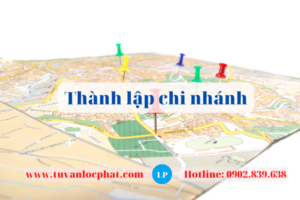 thủ tục thành lập chi nhánh công ty